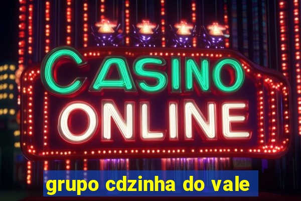 grupo cdzinha do vale